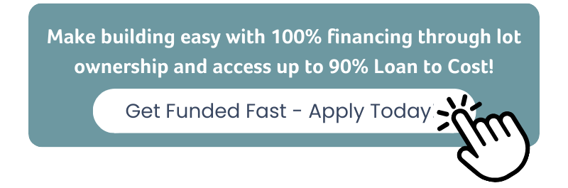 Make building easy with 100% financing through lot ownership and access up to 90% Loan to Cost! Get Funded Fast - Apply Today! 